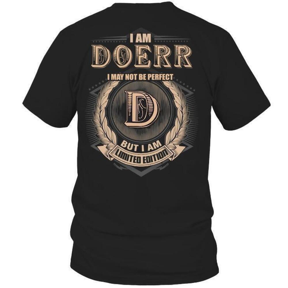 I Am Doerr I May Not Be Perfect Im Limited Edition T Shirt
